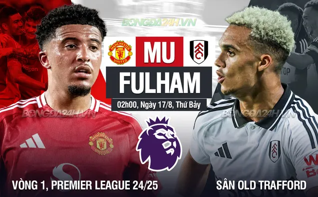 MU vs Fulham vòng 1 Premier League 2024/25
