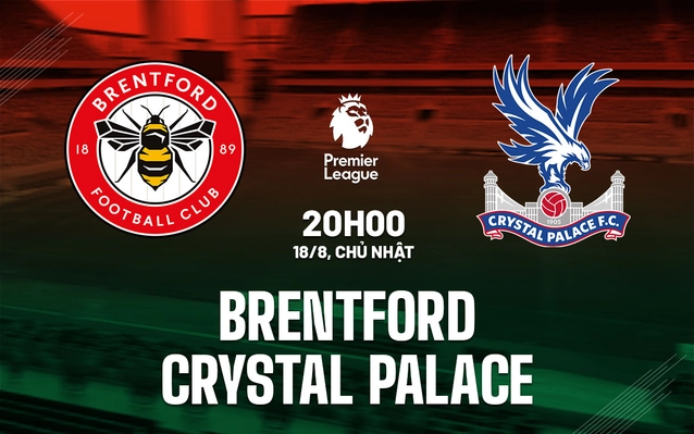 Brentford vs Crystal Palace vòng 1 Ngoại hạng Anh mùa giải 2024/25
