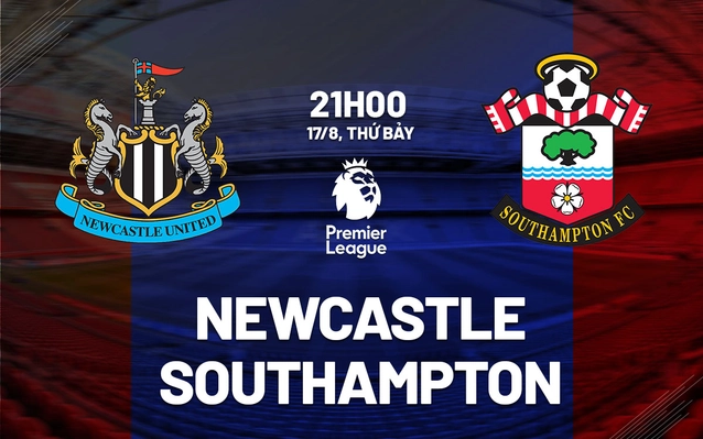  Newcastle vs Southampton vòng 1 Ngoại hạng Anh 2024/25
