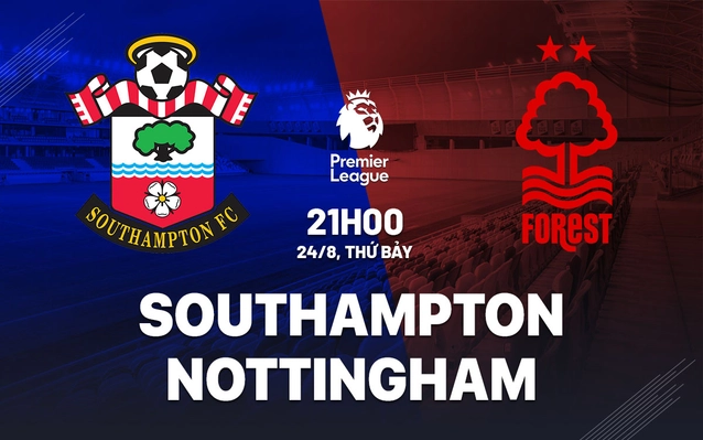  Southampton vs Nottingham vòng 2 Ngoại hạng Anh 2024/25
