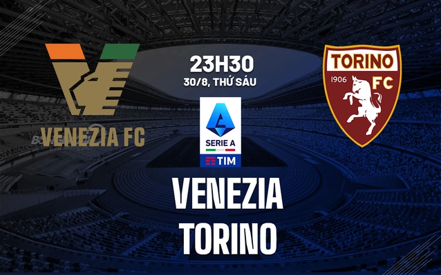 Nhận định Venezia vs Torino
