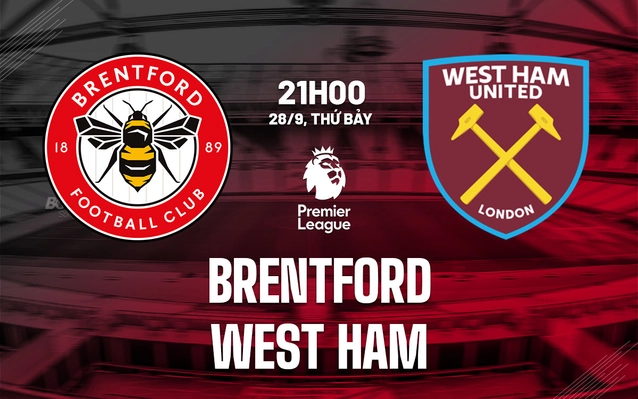 Brentford vs West Ham vòng 6 Ngoại hạng Anh 2024/25
