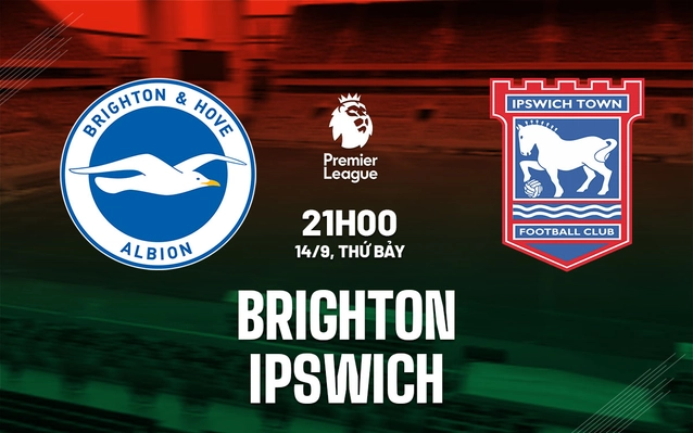 Brighton vs Ipswich vòng 4 Ngoại hạng Anh 2024/25
