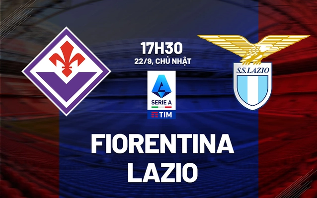 Nhận định Fiorentina vs Lazio
