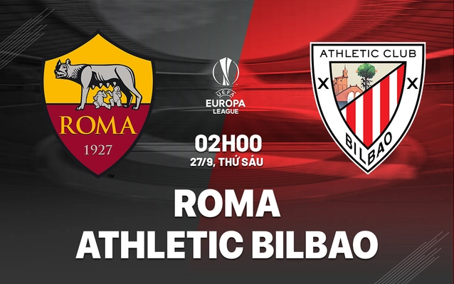 Roma vs Athletic Bilbao vòng bảng Europa League 2024/25
