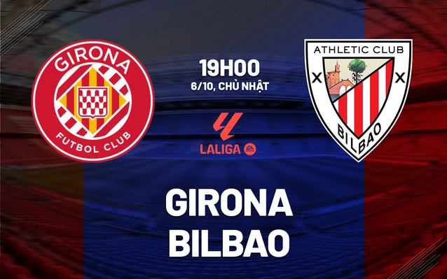 Nhận định Girona vs Athletic Bilbao
