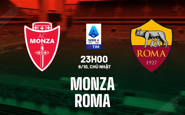  Monza vs Roma vòng 7 Serie A 2024/25.
