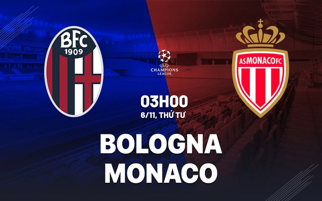 Nhận định Bologna vs Monaco
