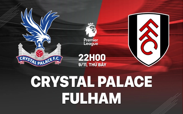 Crystal Palace vs Fulham vòng 11 Ngoại hạng Anh 2024/25.
