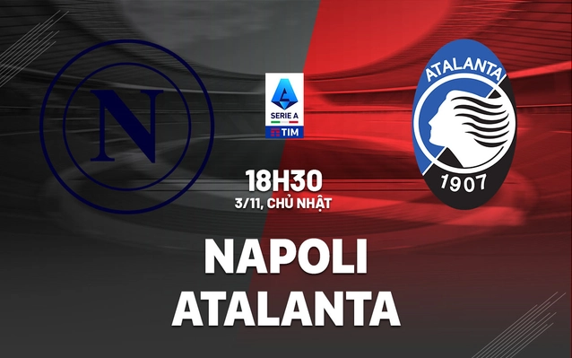 Nhận định Napoli vs Atalanta
