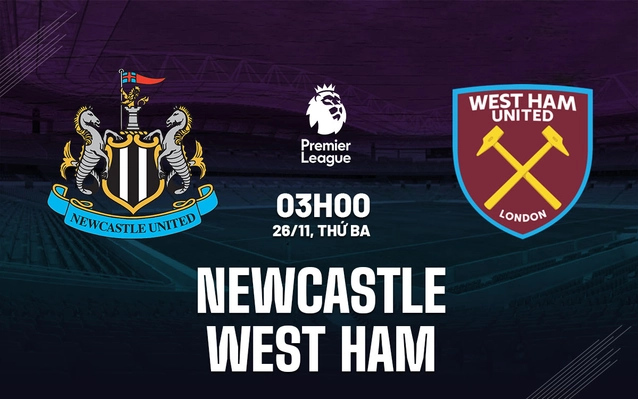  Newcastle vs West Ham vòng 12 Ngoại hạng Anh 2024/25.
