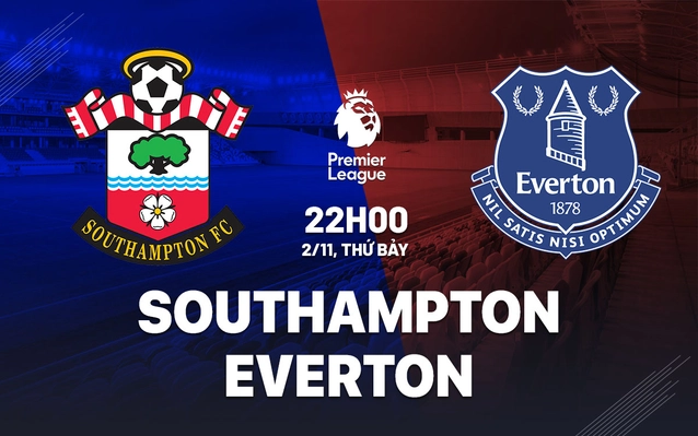 Nhận định Southampton vs Everton
