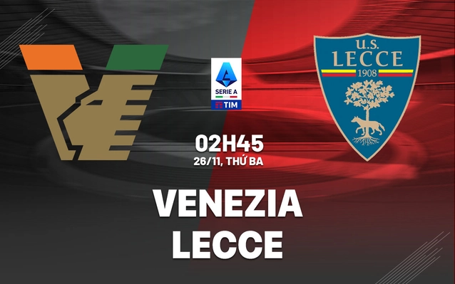 Nhận định Venezia vs Lecce
