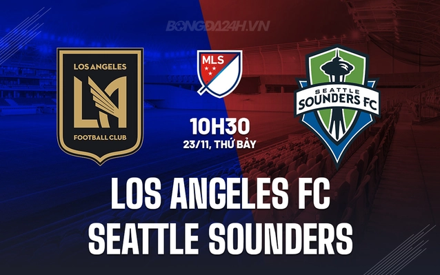 Los Angeles FC vs Seattle Sounders
