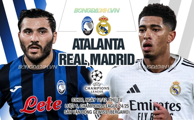 Atalanta vs Real Madrid lượt trận thứ 6 vòng bảng Champions League 2024/25.
