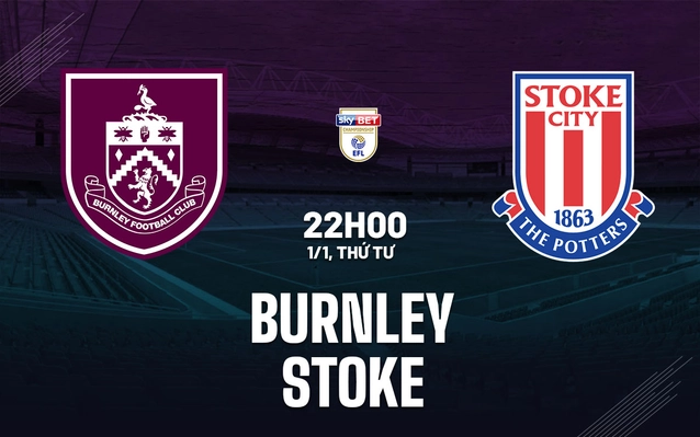 Nhận định Burnley vs Stoke
