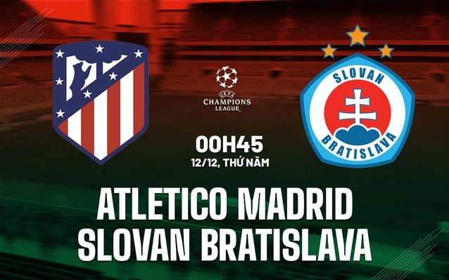 Nhận định Atletico Madrid vs Slovan Bratislava
