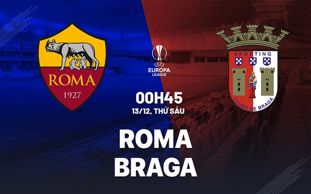 Roma vs Braga lượt 6 vòng bảng Europa League 2024/25.