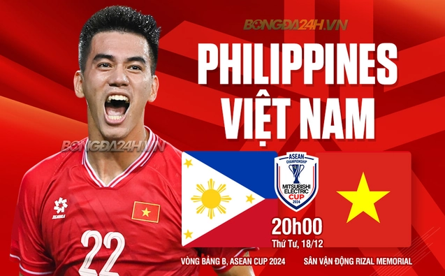 Nhận định Việt Nam vs Philippines (20h00 ngày 18/12): Tiếp đà chiến thắng
