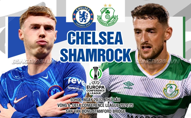 Chelsea vs Shamrock lượt trận cuối vòng bảng Conference League 2024/25.
