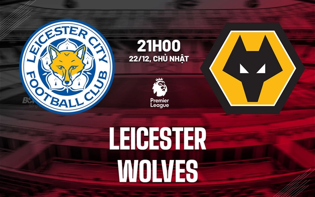  Leicester vs Wolves vòng 17 Ngoại hạng Anh 2024/25.
