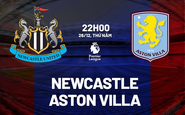 Newcastle vs Aston Villa vòng 18 Ngoại hạng Anh 2024/25.