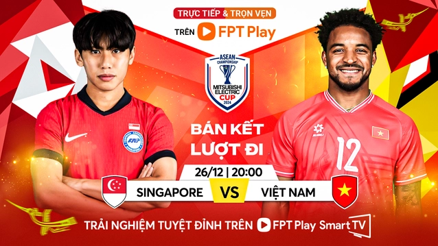 Nhận định Việt Nam vs Singapore (20h00 ngày 26/12): Thử thách nơi đất khách
