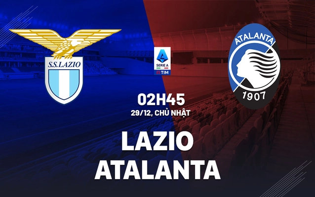  Lazio vs Atalanta vòng 18 Serie A 2024/25.
