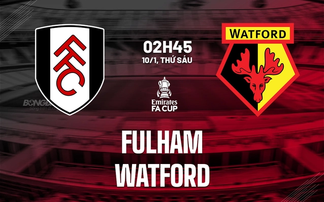 Nhận định Fulham vs Watford
