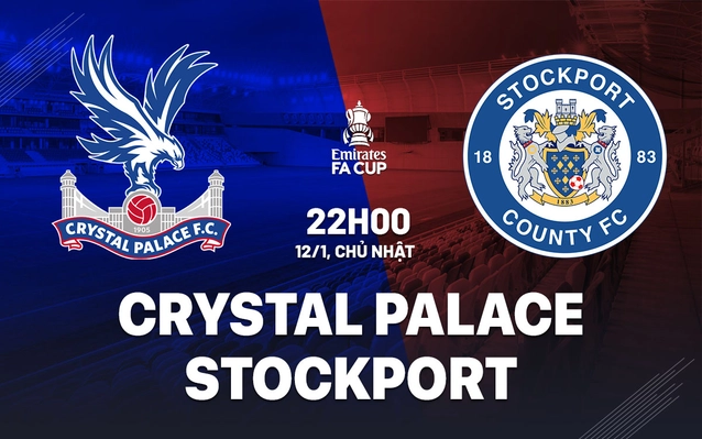 Nhận định Crystal Palace vs Stockport
